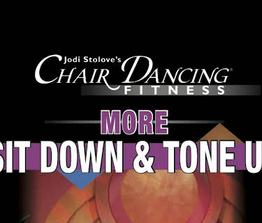 Chair Dancing Fitness More...Sit Down & Tone Up