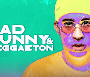 Bad Bunny - Bad Bunny and Reggaeton (2024)