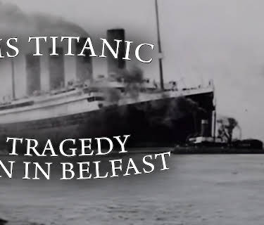 RMS Titanic: A Tragedy - Born in Belfast (2024)