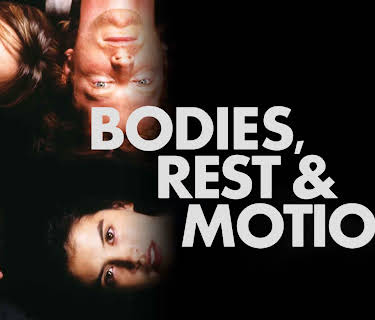 Bodies, Rest & Motion (1993)