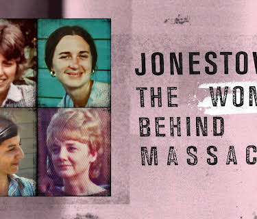 Jonestown Women Behind the Massacre HD (2018)