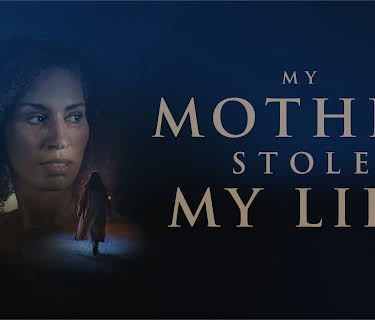 My Mother Stole My Life