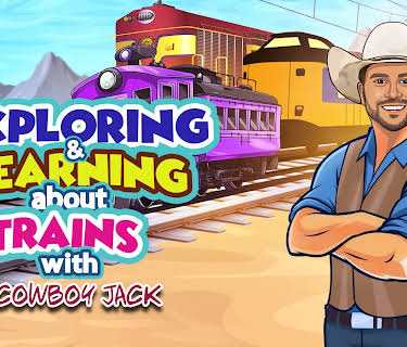 Exploring and Learning About Trains with Cowboy Jack