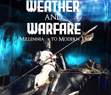 Weather and Warfare: Millennia to Modern Time (2022)