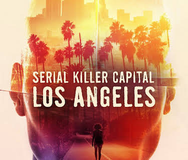 Serial Killer Capital: Los Angeles