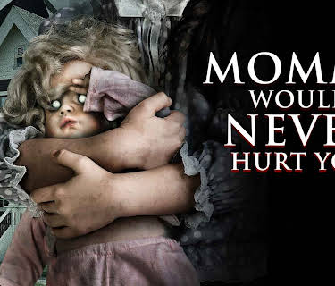 Mommy Would Never Hurt You (2019)
