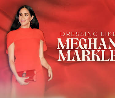Dressing Like Meghan Markle (2024)