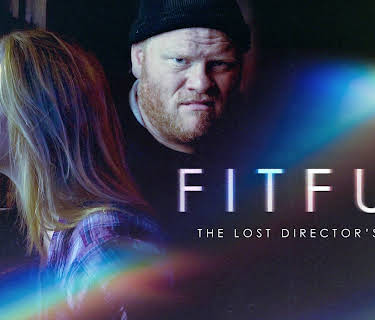 Fitful: The Lost Director's Cut (2016)