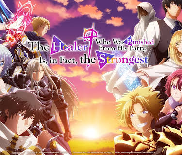 The Healer who was Banished from His Party, is, in Fact, the Strongest - S01