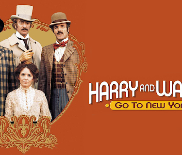 Harry And Walter Go To New York (1976)