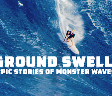 Ground Swells: Epic Stories of Monster Waves (2021)