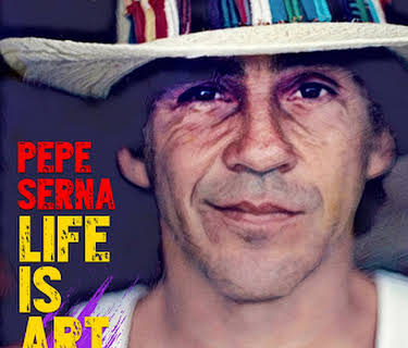 Pepe Serna: Life Is Art (2024)