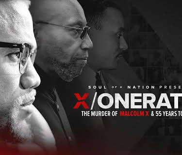 Soul of a Nation Presents: X/onerated - The Murder of Malcolm X and 55 Years to Justice (2022)