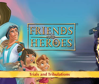 Friends and Heroes, Volume 38 - Trials and Tribulations