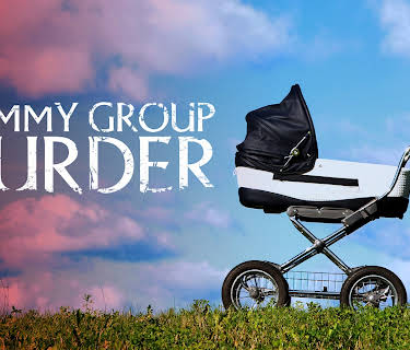MOMMY GROUP MURDER (2019)