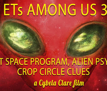 ETs Among Us 3: Secret Space Program, Alien Psychics & Crop Circle Clues (2016)