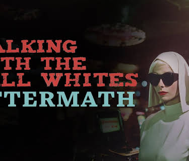Walking with the Tall Whites: Aftermath (2024)