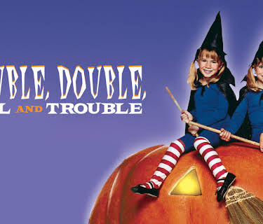 Double, Double, Toil and Trouble (1993)