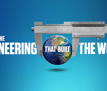 The Engineering That Built the World Season 1