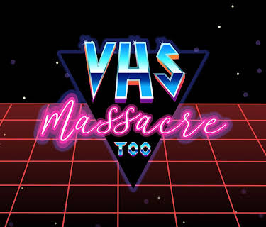 VHS Massacre Too (2020)