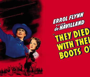 They Died With Their Boots On (1941)