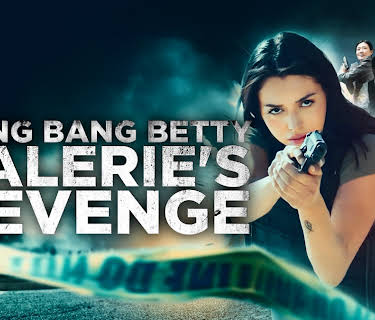 Bang Bang Betty, Valerie's Revenge (2023)