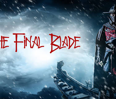 The Final Blade (2018)