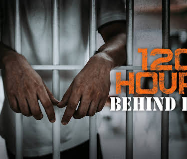 120 Hours Behind Bars