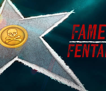 Fame and Fentanyl (2025)