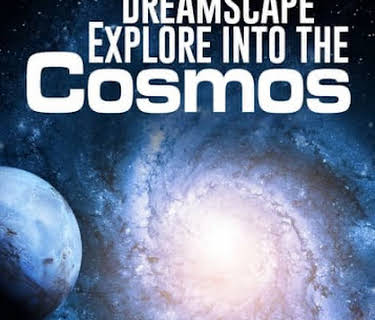 Dreamscape Explore: Into the Cosmos (2024)