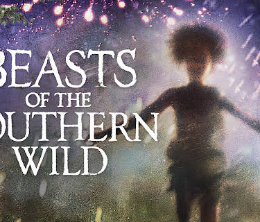 Beasts of the Southern Wild (2012)