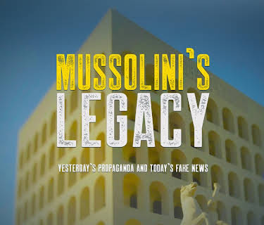 Mussolini's Legacy: Yesterday's Propaganda and Today's Fake News (2023)