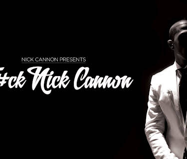 Nick Cannon Presents F#ck Nick Cannon (2016)
