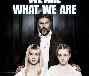 We Are What We Are (2013)