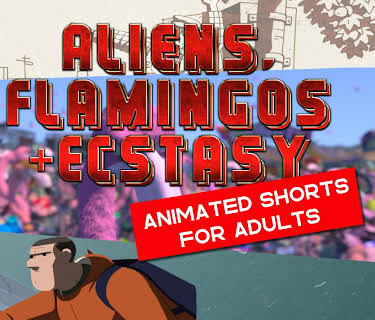 Aliens, Flamingos & Ecstasy | Animated Shorts for Adults (2019)