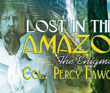 Lost in the Amazon: The Enigma of Col. Percy Fawcett (2011)
