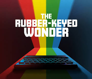 The Rubber-Keyed Wonder (2025)