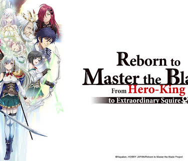 Reborn to Master the Blade: From Hero-King to Extraordinary Squire