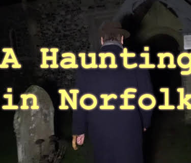 A Haunting in Norfolk - at a very spiritually active former church (2020)