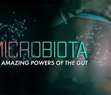 Microbiota: The Amazing Powers of the Gut (2020)