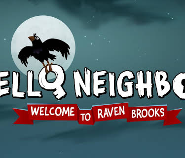 Hello Neighbor: Welcome to Raven Brooks