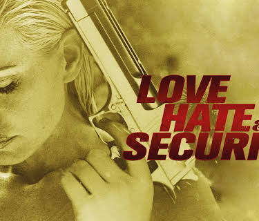 Love, Hate and Security (2014)