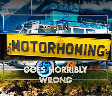 When Motorhoming Goes Horribly Wrong