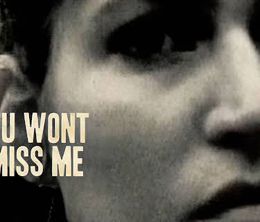You Won't Miss Me (2009)