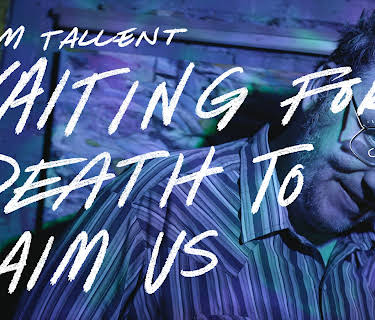 Sam Tallent: Waiting for Death to Claim Us (2026)