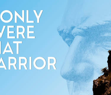 If Only I Were That Warrior (2015)