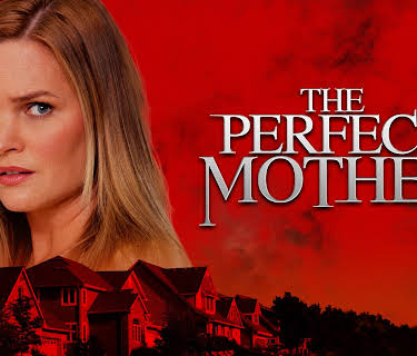 THE PERFECT MOTHER (2018) (2018)