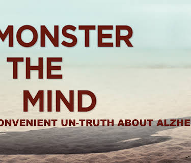 Monster in the Mind: The Convenient Un-truth about Alzheimer's (2016)