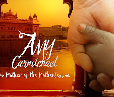 Amy Carmichael: Mother to the Motherless (2011)