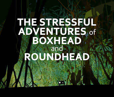 The Stressful Adventures of Boxhead and Roundhead (2015)